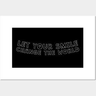 Let your smile change the world Posters and Art